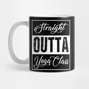 STRAIGHT OUTTA YOGA CLASS Mug